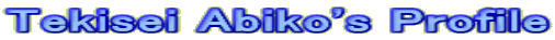 Tekisei Abiko's Profile